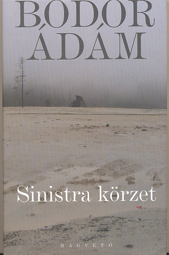 Bodor Ádám: Sinistra körzet könyv