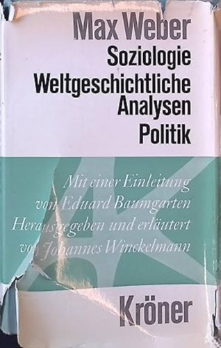 Max Weber: Soziologie, weltgeschichtliche Analysen, Politik antikvár
