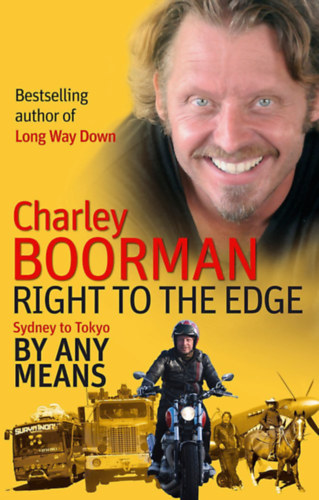 Charley Boorman: Right to the edge antikvár