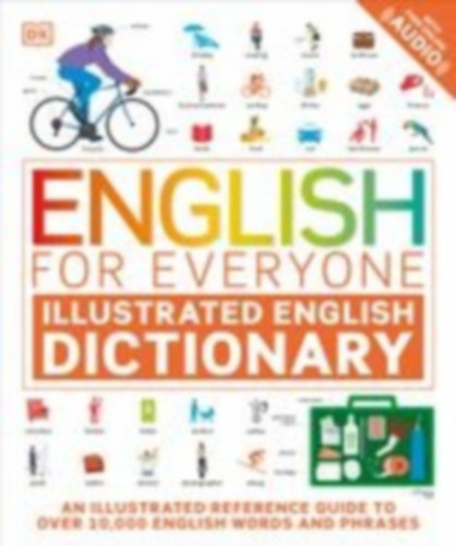 DK: English for Everyone Illustrated English Dictionary with Free Online Audio idegen