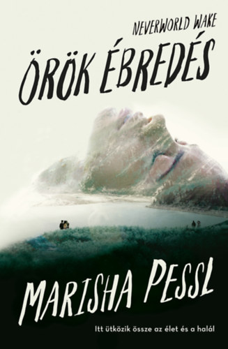 Marisha Pessl: Neverworld Wake - Örök ébredés antikvár