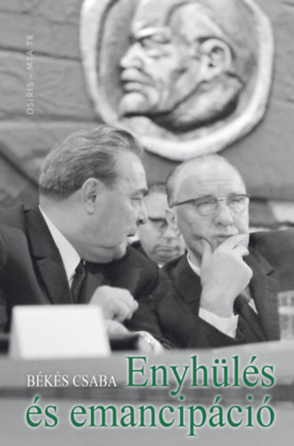 Békés Csaba: Enyhülés és emancipáció antikvár
