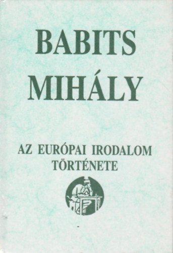 Babits Mihály: Az európai irodalom története antikvár