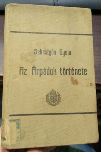 Sebestyén Gyula: Az Árpádok története antikvár