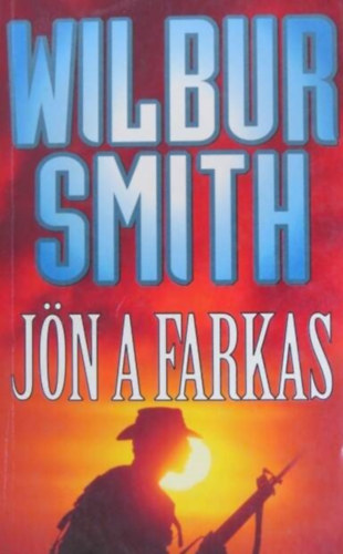 Wilbur Smith, Jurcsik Erzsébet (szerk.), Kaposi Tamás (ford.): Jön a farkas (Cry Wolf) - Kaposi Tamás fordítása antikvár