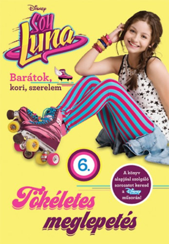 Soy Luna 6. - Tökéletes meglepetés könyv