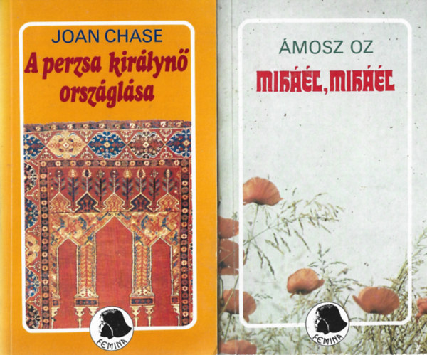 2 db Femina könyv, Joan Chase: A perzsa királynő országlása, Amosz Oz: Miháél, Miháél antikvár