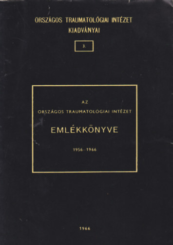 Az Országos Traumatológiai Intézet emlékkönyve 1956-1966 antikvár