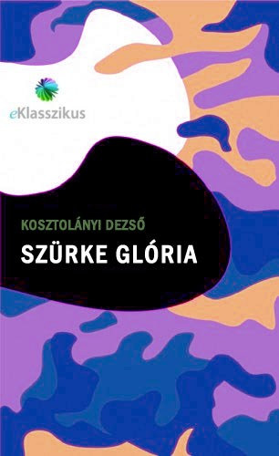 Szürke glória – Kosztolányi Dezső