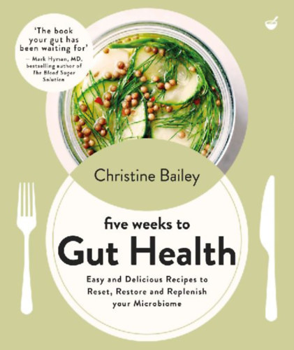 Bailey, Christine: Five Weeks to Gut Health idegen