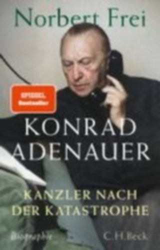 Frei, Norbert: Konrad Adenauer idegen