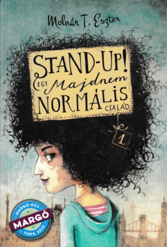 Molnár T. Eszter: Stand-up! - Egy majdnem normális család 1. könyv