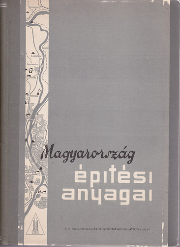 Gyenes László - Koós Imre - Mihály István -Tatár Béla: Magyarország építési anyagai 1958. (Számozott) - Számozott antikvár