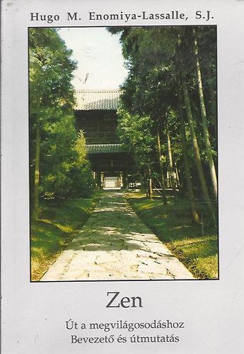 Hugo M. Enomiya-Lassale: Zen - Út a megvilágosodáshoz (Bevezető és útmutatás) antikvár