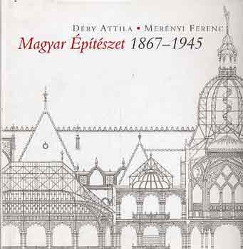 Déry Attila-Merényi Ferenc: Magyar építészet 1867-1945 antikvár
