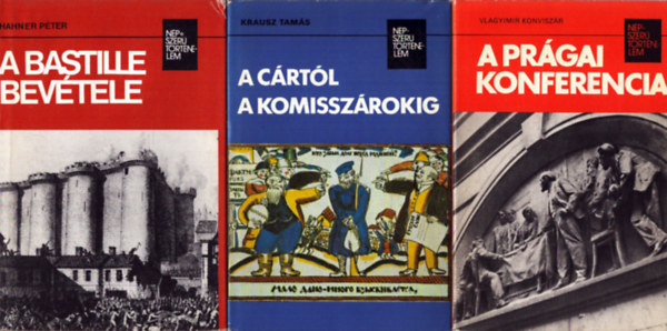Krausz Tamás, Vlagyimir Konviszár, Hahner Péter: 3 db a Népszerű Történelem sorozatból: A cártól a komisszárokig - A prágai konferencia - A BAstille bevétele antikvár