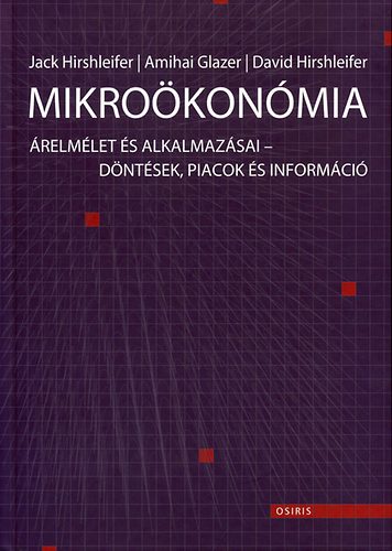 Jack Hirschleifer; Amihai Glazer; David Hirschleifer: Mikroökonómia antikvár
