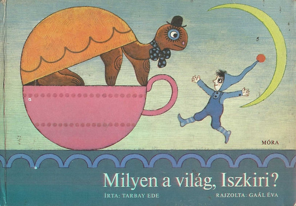 Tarbay Ede: Milyen a világ, Iszkiri? antikvár