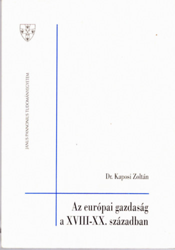 Dr. Kaposi Zoltán: Az európai gazdaság a XVIII-XX. században antikvár