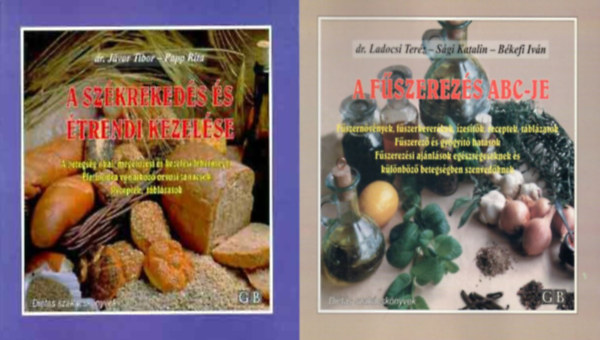 Dr. Jávor Tibor, Papp Rita, Ladocsi Teréz dr., Sági Katalin, Békefi Iván: A székrekedés és étrendi kezelése + A fűszerezés abc-je antikvár