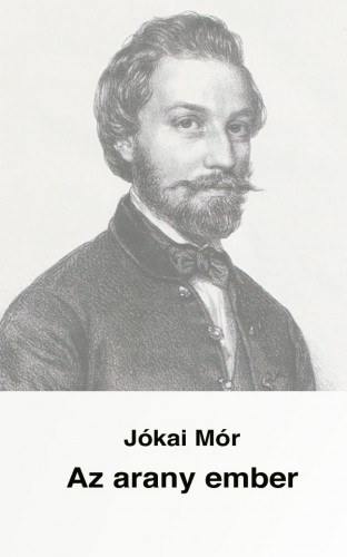 Jókai Mór: Az arany ember e-Könyv