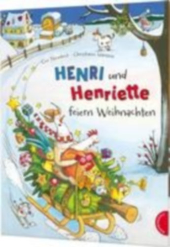 Neudert, Cee: Henri und Henriette 2: Henri und Henriette feiern Weihnachten idegen