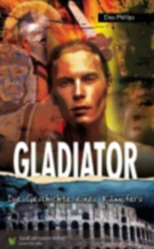 Phillips, Dee: Phillips, D: Gladiator idegen