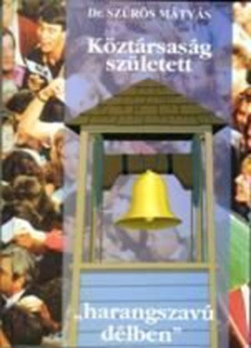 dr. Szűrös Mátyás: Köztársaság született "harangszavú délben" antikvár