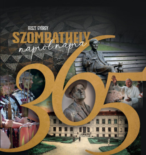 Feiszt György: Szombathely napról napra könyv