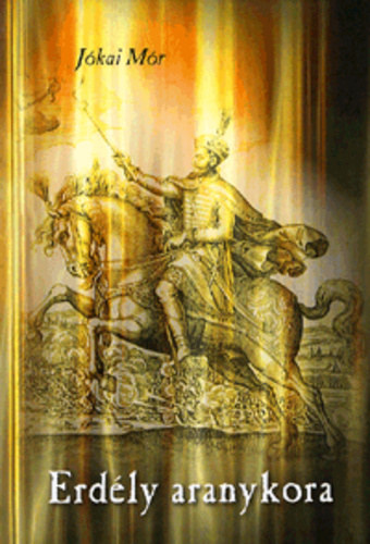 Jókai Mór: Erdély aranykora antikvár