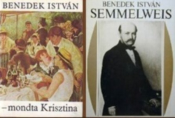 Benedek István: 2 db-os könyvcsomag (Mondta Krisztina / Semmelweis) antikvár