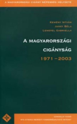 Kemény; Janky; Lengyel: A magyarországi cigányság 1971-2003 | bookline