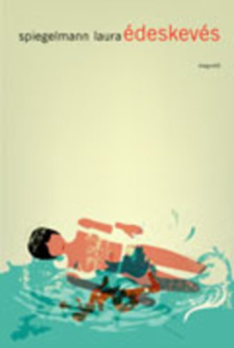 Spiegelmann Laura: Édeskevés könyv