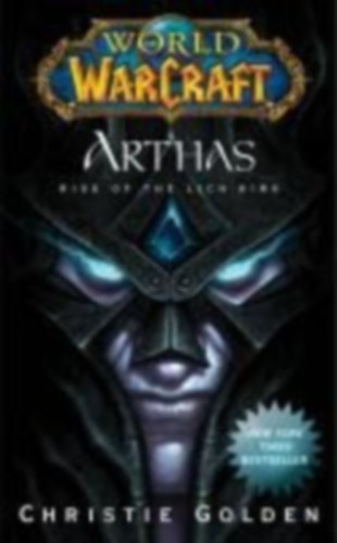Golden, Christie: World of Warcraft: Arthas idegen