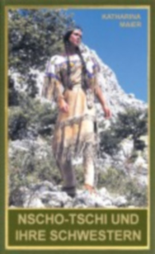 Maier, Katharina: Nscho-tschi und ihre Schwestern idegen