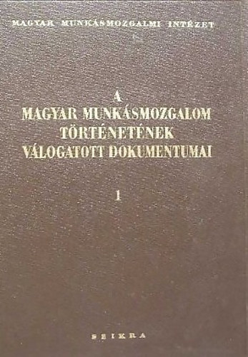 Erényi-S.Vincze-Mucsi-Kende: A magyar munkásmozgalom történetének válogatott dokumentumai I.-II. antikvár