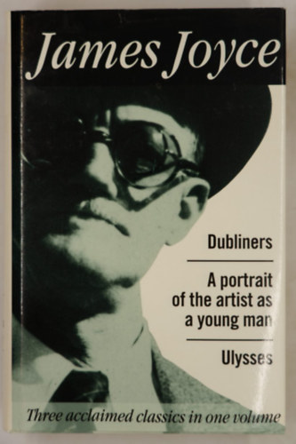 James Joyce: Dubliners. Portrait of the Artist as a Young Man. Ulysses antikvár