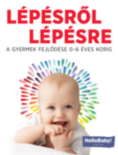 Lépésről Lépésre - A gyerek fejlődése 0-6 éves korig antikvár