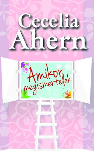 Cecelia Ahern: Amikor megismertelek könyv