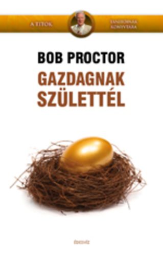 Bob Proctor: Gazdagnak születtél könyv