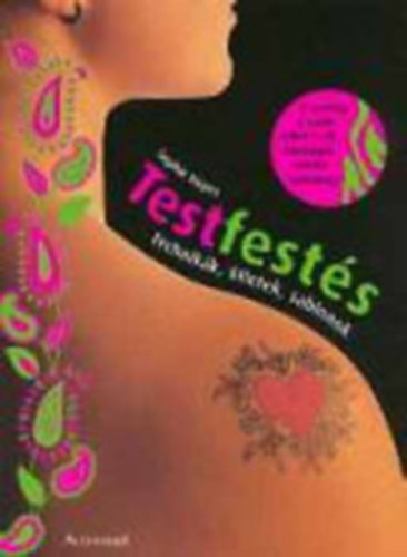 Sophie Hayes: Testfestés - technikák, ötletek, sablonok - zselés tollak nélkül antikvár