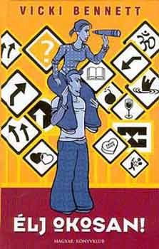 Vicki Bennett: Élj okosan! - Első kiadás antikvár