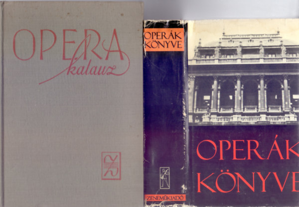 Balassa Imre - Gál György Sándor: Operakalauz (Zenepéldákkal) + Operák könyve (Átdolgozott és bővített kiadás) könyv