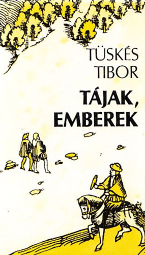 Tüskés Tibor: Tájak, emberek antikvár