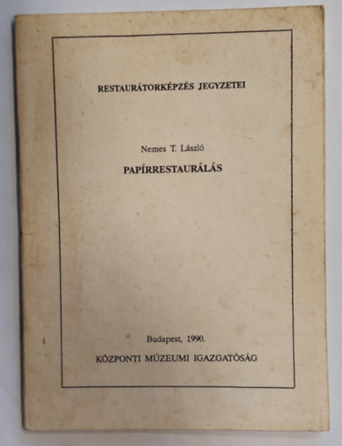 Nemes T. László: Papírrestaurálás (Restaurátorképzés jegyzetei) antikvár