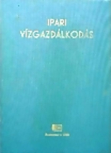Illés István; Kelemen László; Öllős Géza: Ipari vízgazdálkodás antikvár