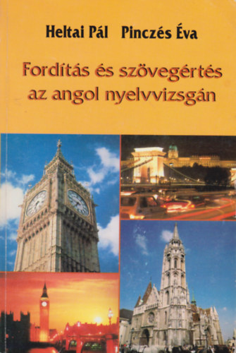 Heltai Pál-Pinczés Éva: Fordítás és szövegértés az angol nyelvvizsgán antikvár