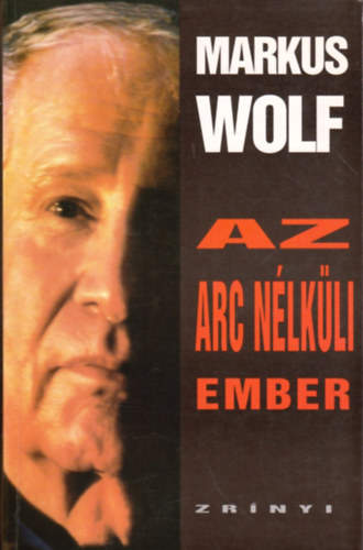 Markus Wolf: Az arc nélküli ember antikvár