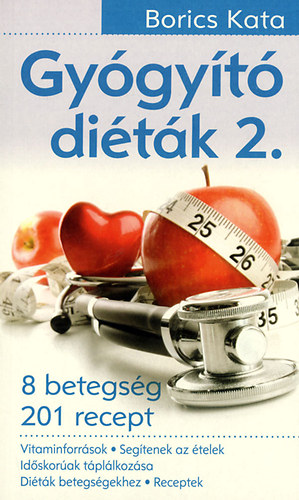 Borics Kata: Gyógyító diéták 2. - 8 betegség 201 recept antikvár