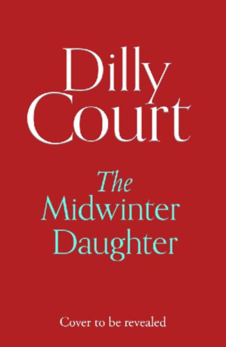 Court, Dilly: The Midwinter Daughter idegen